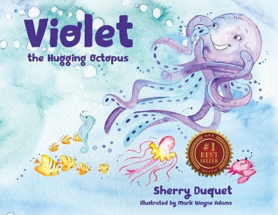 Violet the Hugging Octopus by Sherry Duquet 9781950075812