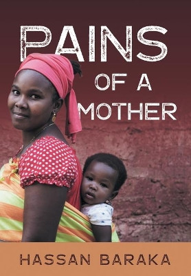 Pains of a Mother by Hassan Baraka 9781800316157