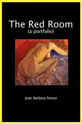 The Red Room (a Portfolio) by Joan Barbara Simon 9781906558376
