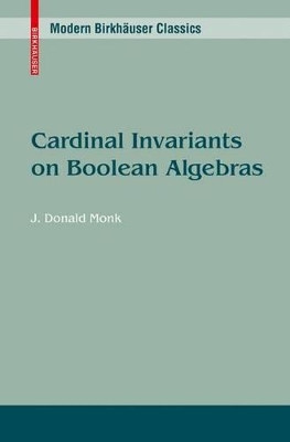 Cardinal Invariants on Boolean Algebras by J. Donald Monk 9783034603331