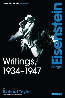 Writings, 1934-1947: Sergei Eisenstein Selected Works: v. 3 by Sergei Eisenstein 9781848853577