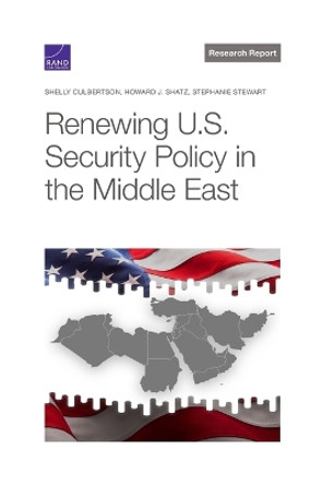 Renewing U.S. Security Policy in the Middle East by Shelly Culbertson 9781977407221