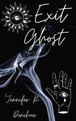 Exit Ghost by Jennifer R Donohue 9781945548222