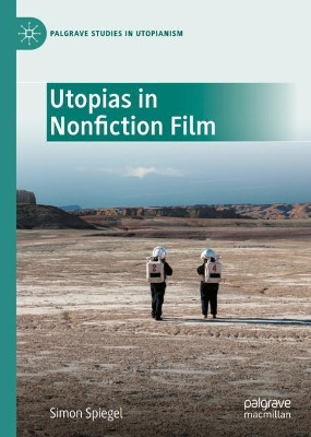 Utopias in Nonfiction Film by Simon Spiegel 9783030798222