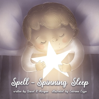 Spell - Spinning Sleep by David R Morgan 9781954191655