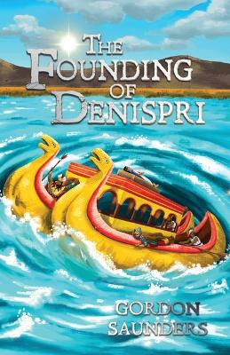 The Founding of Denispri by Gordon Saunders 9781956228045
