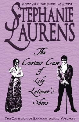 The Curious Case of Lady Latimer's Shoes by Stephanie Laurens 9781925559309
