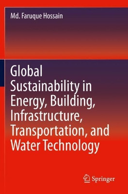 Global Sustainability in Energy, Building, Infrastructure, Transportation, and Water Technology by Md. Faruque Hossain 9783030623784