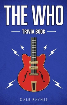 The Who Trivia Book by Dale Raynes 9781955149235