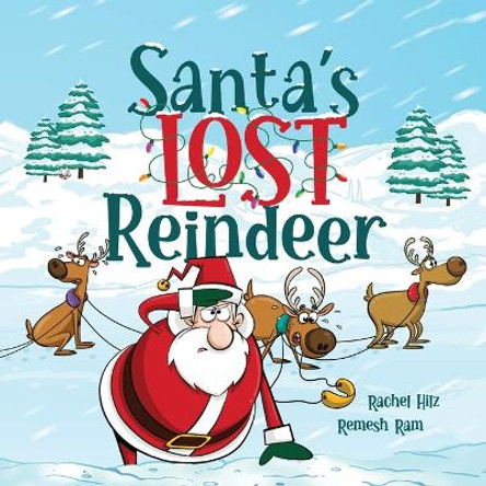 Santa's Lost Reindeer: A Christmas Book That Will Keep You Laughing by Rachel Hilz 9781777261948 Santa's Lost Reindeer: A Christmas Book That Will Keep You Laughing by Rachel Hilz 9781777261948