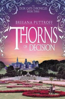 Thorns of Decision by Breeana Puttroff 9781940481197