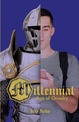 Millennial Age of Chivalry by Brice Parker 9781939815385