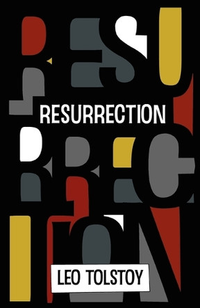 Resurrection by Leo Tolstoy 9781907661099