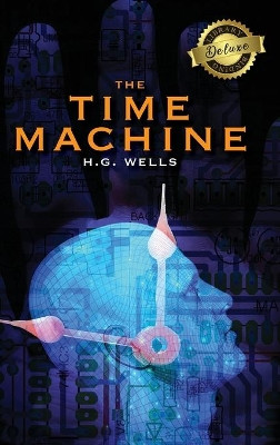 The Time Machine (Deluxe Library Binding) by H G Wells 9781774378946