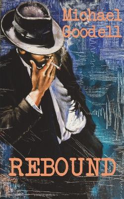 Rebound by Michael Goodell 9781937690632