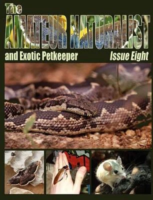 The Amateur Naturalist (and Exotic Petkeeper) #8 by Max Blake 9781905723584