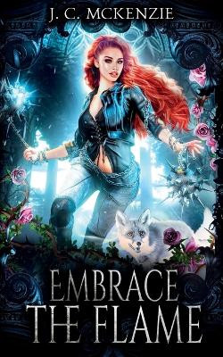 Embrace the Flame: Juni Crawford, Book 3 by J C McKenzie 9781990143199