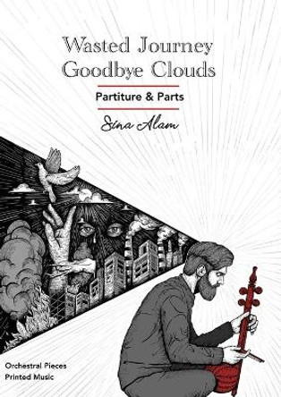 Wasted Journey & Goodbye Clouds: Orchestral Pieces Partiture and Parts by Sina Alam 9781778920080