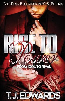 Rise to Power: From Idol to Rival by Edwards T J 9781949138672