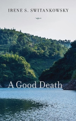 A Good Death by Switankowsky Roth 9781773703077