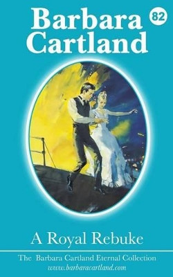 A Royal Rebuke by Barbara Cartland 9781782134657