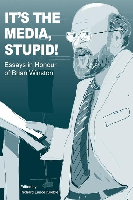 It's the Media Stupid! by Richard Lance Keeble 9781845497965