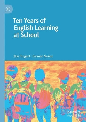Ten Years of English Learning at School by Elsa Tragant 9783031327582