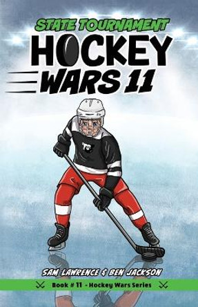 Hockey Wars 11: State Tournament by Sam Lawrence 9781988656670