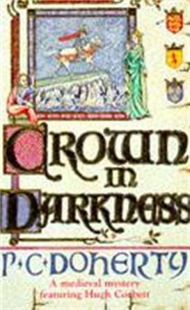 Crown in Darkness (Hugh Corbett Mysteries, Book 2): A gripping medieval mystery of the Scottish court by Paul Doherty