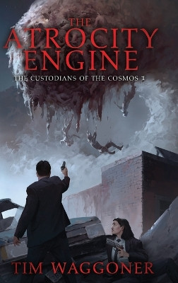 The Atrocity Engine by Tim Waggoner 9781949890891