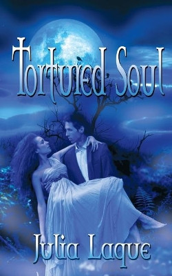 Tortured Soul by Julia Laque 9781612178769