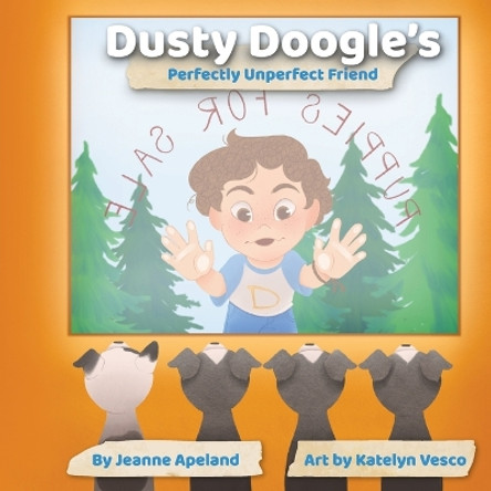 Dusty Doogle's Perfectly Unperfect Friend: Book 2 - The Adventures of Dusty Doogle by Katelyn Vesco 9781737655442