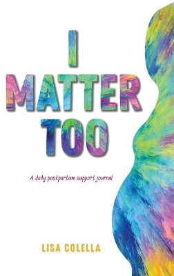 I Matter Too by Lisa R Colella 9781087906942