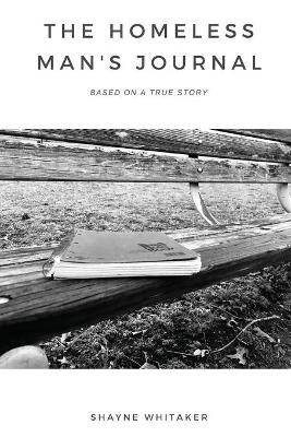 The Homeless Man's Journal by Shayne Whitaker 9781734602005