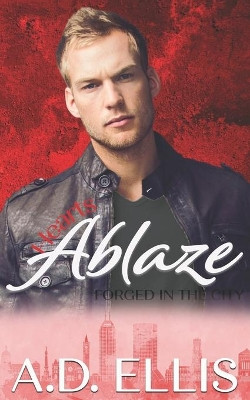 Hearts Ablaze by A D Ellis 9781942647553