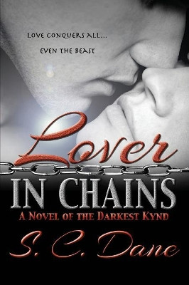 Lover in Chains by S C Dane 9781680465921