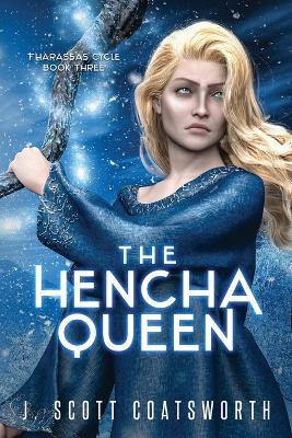 The Hencha Queen by J Scott Coatsworth 9781962538565