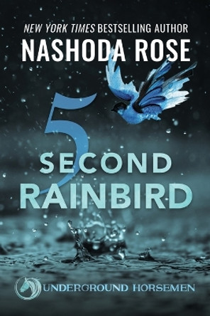 Five Second Rainbird by Nashoda Rose 9781987953220