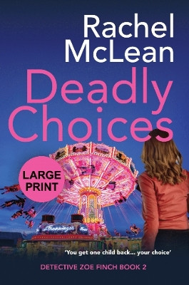 Deadly Choices (Large Print) by Rachel McLean 9781835600245
