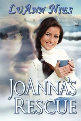 Joanna's Rescue by LuAnn Nies 9781612356792