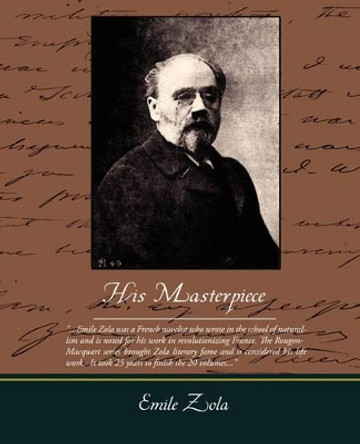 His Masterpiece by Emile Zola 9781438505176