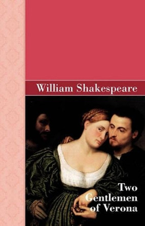 Two Gentlemen of Verona by William Shakespeare 9781605125978
