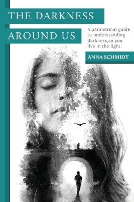 The Darkness Around Us by Anna Schmidt 9781922337023