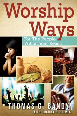 Worship Ways by Thomas G. Bandy 9781426788079