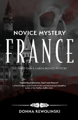 Novice Mystery - France: The Third Dan and Karen Novice Mystery by Donna Rewolinski 9781645384878