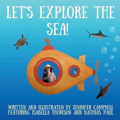 Let's Explore the Sea! by Jennifer Campbell 9781736300459