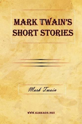 Mark Twain's Short Stories by Mark Twain 9781615340941