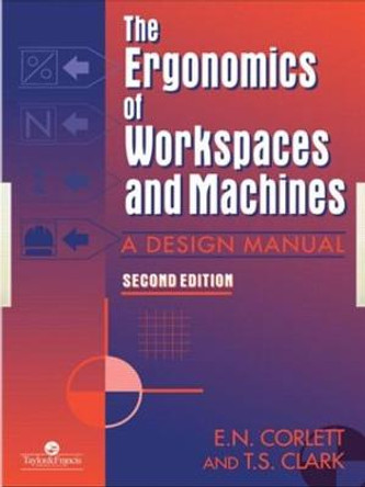The Ergonomics Of Workspaces And Machines: A Design Manual by E. N. Corlett