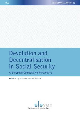 Devolution and Decentralisation in Social Security: A European Comparative Perspective by Gijsbert Vonk