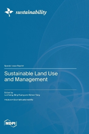 Sustainable Land Use and Management by Lu Zhang 9783039285990